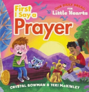 First I Say A Prayer (Our Daily Bread For Little H