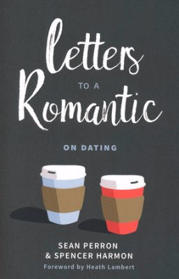 Letters To A Romantic: On Dating