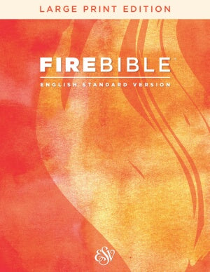 ESV Fire Bible/Large Print-Hardcover (Jan 2018)