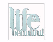 Metal Cut Out Wall Decor-Life Is Beautiful (12 x 15)