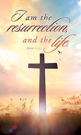 Bulletin-I Am The Resurrection And The Life (John 11:25) (Easter) (Pack Of 100) (Pkg-100)