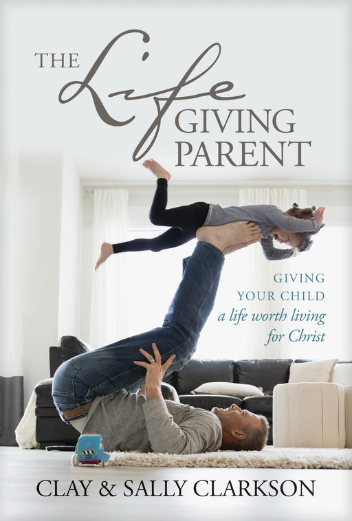 The Life-Giving Parent-Hardcover