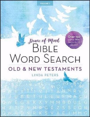 Peace Of Mind Bible Word Search: Old & New Testaments (Volume 1)