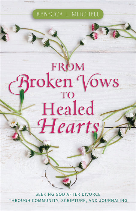 From Broken Vows To Healed Hearts