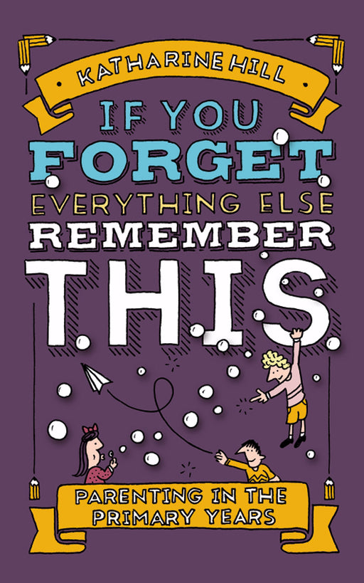 If You Forget Everything Else, Remember This (Parenting)