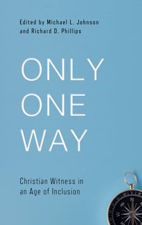 Only One Way (Best Of Philadelphia Conference On Reformed Theology)