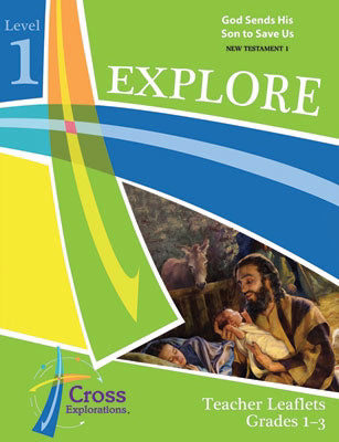 Cross Explorations Sunday School: Explore Level 1 (Grades 1-3) Teacher Leaflet (NT1) (#480520)