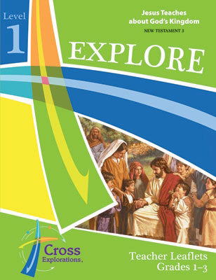 Cross Explorations Sunday School: Explore Level 1 (Grades 1-3) Teacher Leaflet (NT3) (#480720)