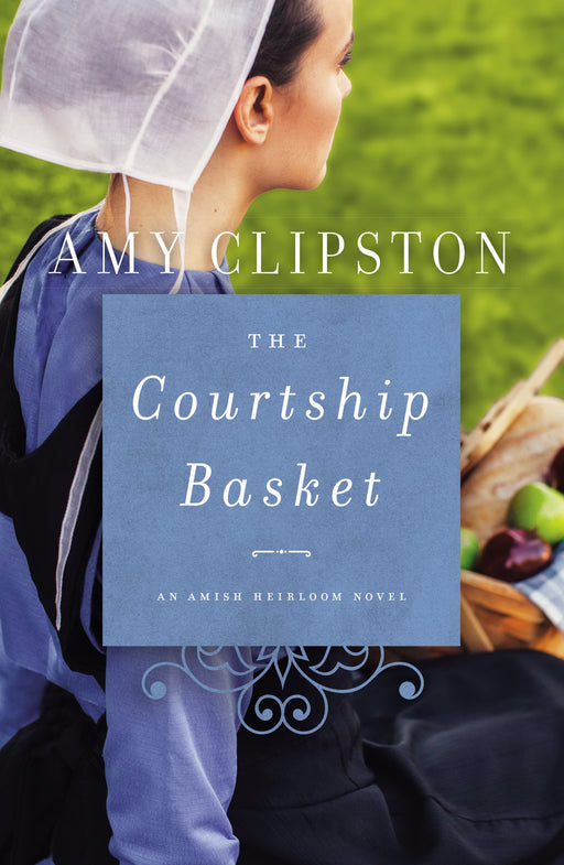 The Courtship Basket (Amish Heirloom Novel #2)-Mass Market