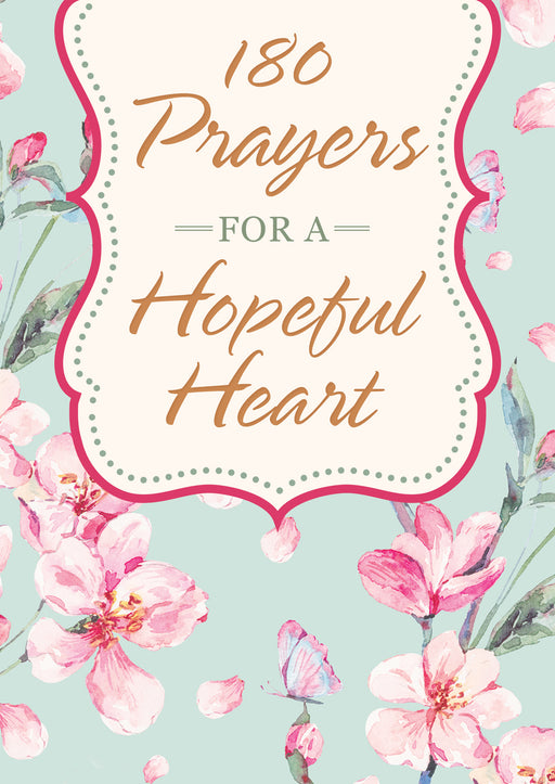 180 Prayers For A Hopeful Heart