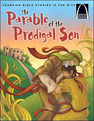 The Parable Of The Prodigal Son (Arch Books)