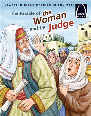 The Parable Of The Woman And The Judge (Arch Books)