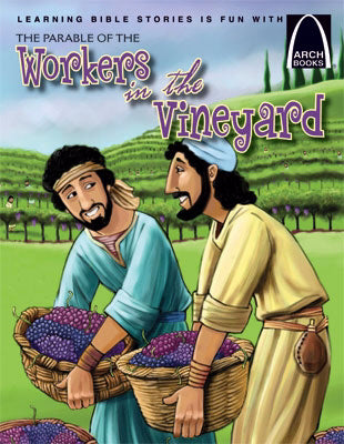 The Parable Of The Workers in The Vineyard (Arch Books)