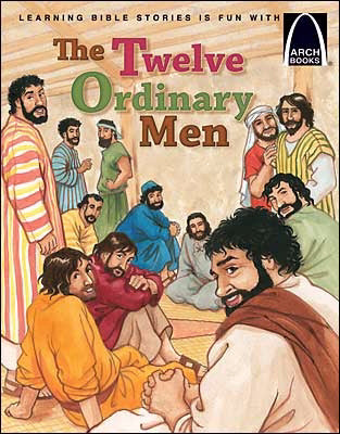The Twelve Ordinary Men (Arch Books)