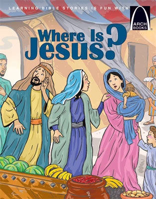 Where Is Jesus? (Arch Books)