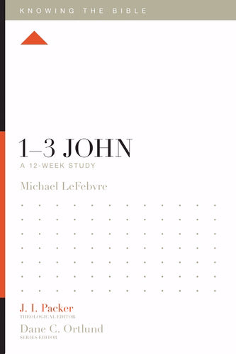 1-3 John: A 12-Week Study (Knowing The Bible)