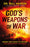 God's Weapons Of War