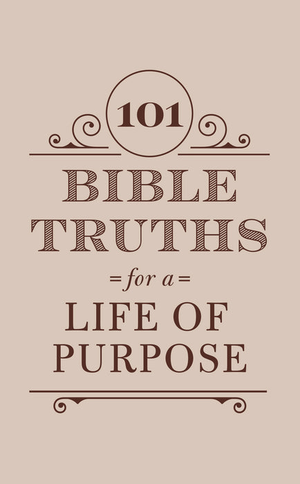 101 Bible Truths For A Life Of Purpose