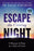 Escape The Coming Night (Updated Edition)
