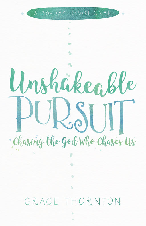 Unshakeable Pursuit (A 3-Day Devotional)