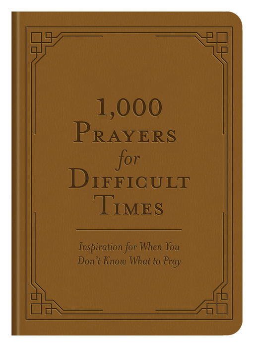 1,000 Prayers For Difficult Times