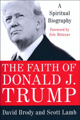The Faith Of Donald J. Trump