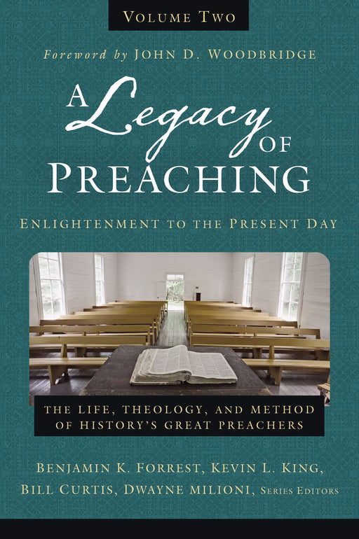 A Legacy Of Preaching: Enlightenment To The Present Day (Volume Two)