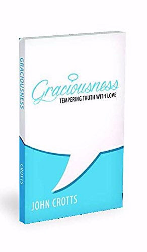 Graciousness: Tempering Truth With Love