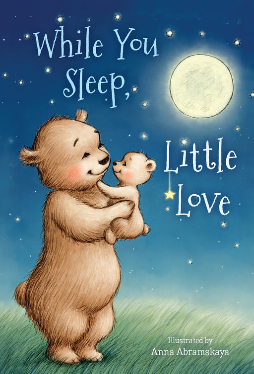 While You Sleep, Little Love (Padded Board Book)