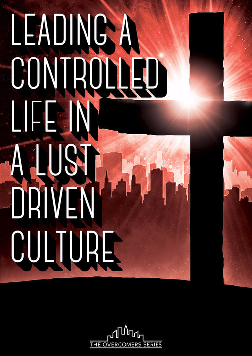 DVD-Leading a Controlled Life in a Lust Driven Culture