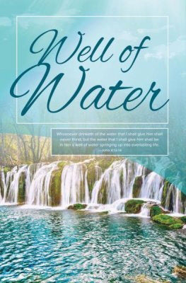 Bulletin-Well Of Water (John 4:13-14 KJV) (Pack Of 100) (Pkg-100)