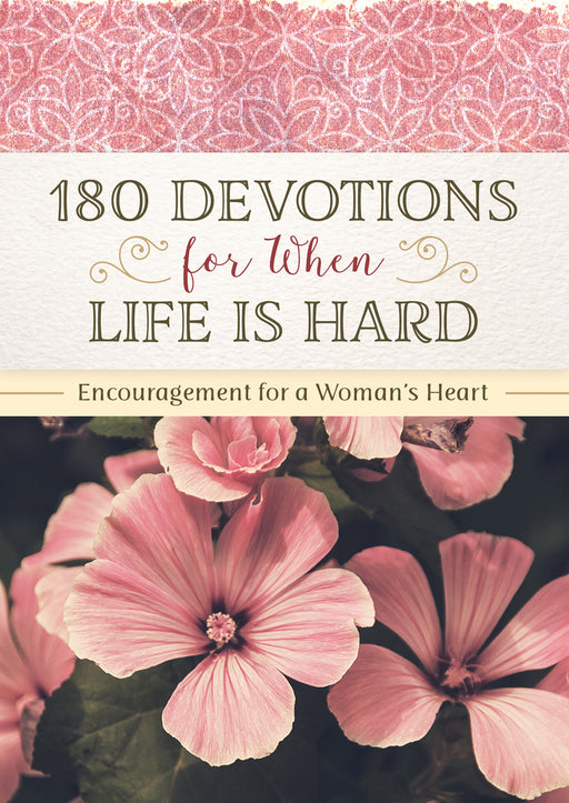 180 Devotions For When Life Is Hard (Dec)