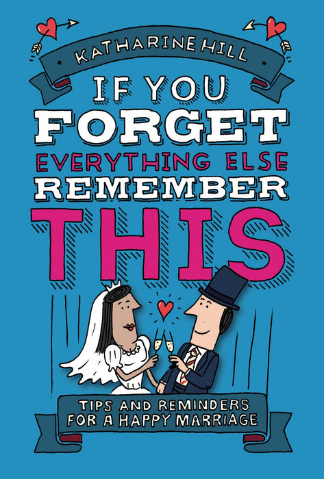 If You Forget Everything Else, Remember This (Marriage) (Oct)