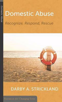 Domestic Abuse: Recognize, Respond, Rescue (Resources For Changing Lives)