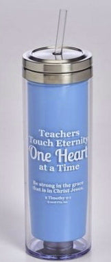 Tumbler-Insulated w/Straw-Teachers Touch Eternity (2 Timothy 2:1 KJV)