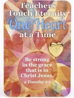 Lapel Pin-Teachers Touch Eternity w/Card (2 Timothy 2:1 KJV)