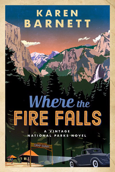 Where The Fire Falls (A Vintage National Parks Novel)
