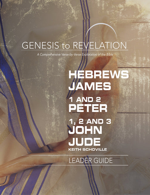 Hebrews, James, 1-2 Peter, 1-3 John, Jude Leader Guide