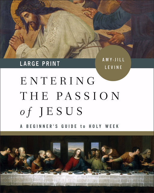 Entering The Passion Of Jesus-Large Print (Dec)