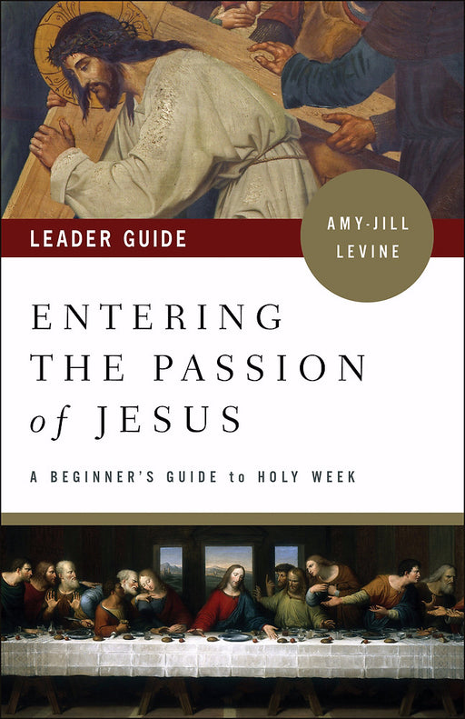 Entering The Passion Of Jesus Leader Guide (Dec)