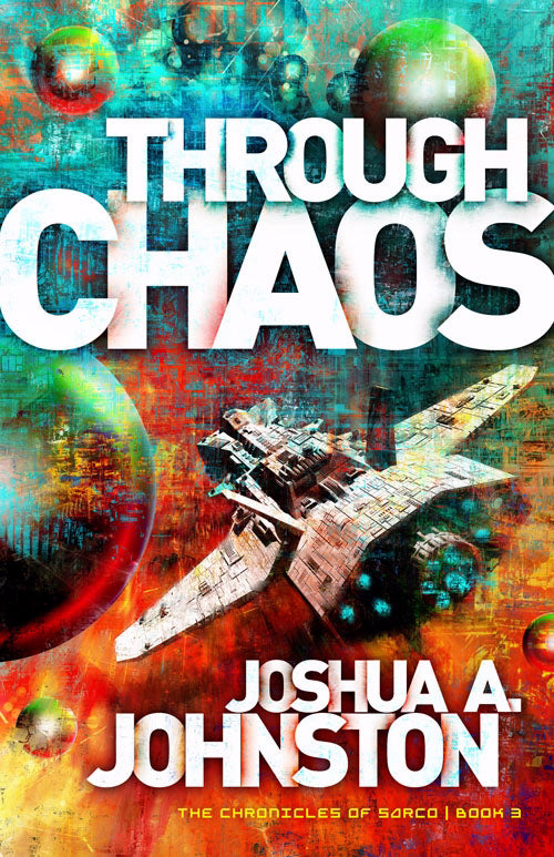 Through Chaos (Chronicles Of Sarco #3)