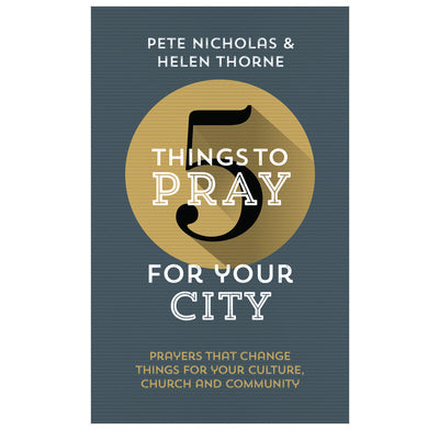 5 Things To Pray For Your City