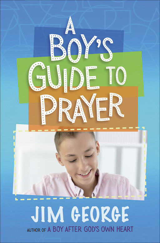 A Boy's Guide To Prayer (Feb 2019)