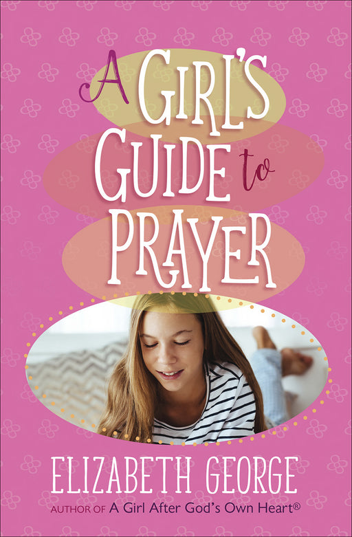 A Girl's Guide To Prayer (Feb 2019)