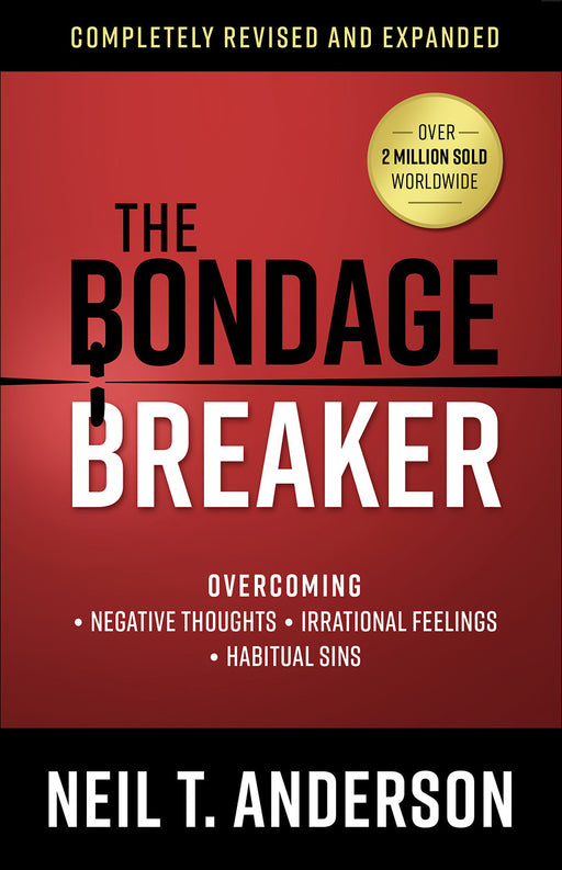The Bondage Breaker (Completely Revised And Expanded) (Feb 2019)