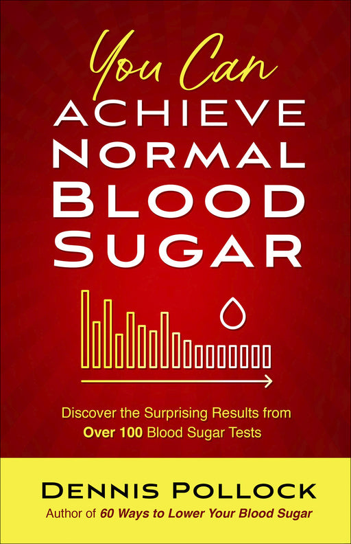 You Can Achieve Normal Blood Sugar (Apr 2019)