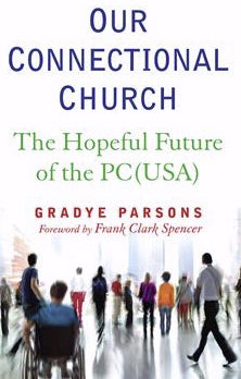Our Connectional Church: The Hopeful Future Of The PC(USA)