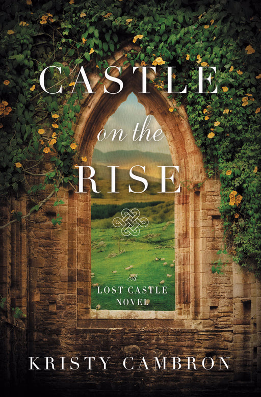 Castle On The Rise (Lost Castle Novel #2) (Feb 2019)