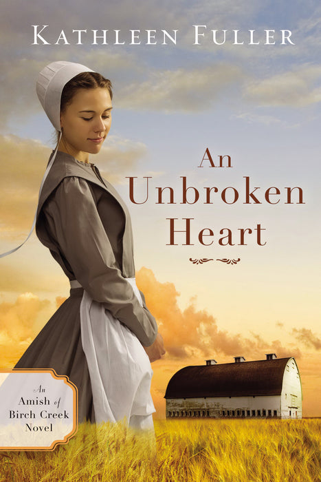 An Unbroken Heart (Amish Of Birch Creek Novel #2) (Repack) (Feb 2019)