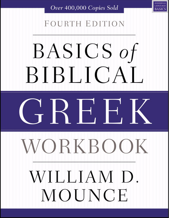 Basics Of Biblical Greek Workbook (4th Edition) (Feb 2019)